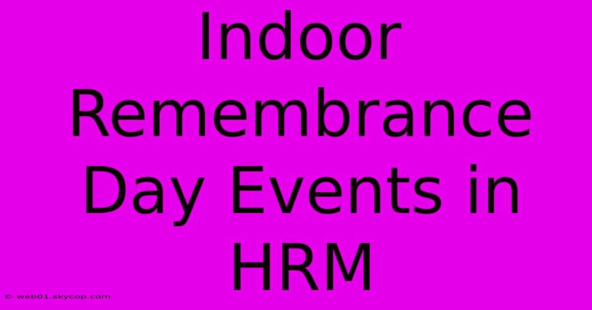 Indoor Remembrance Day Events In HRM