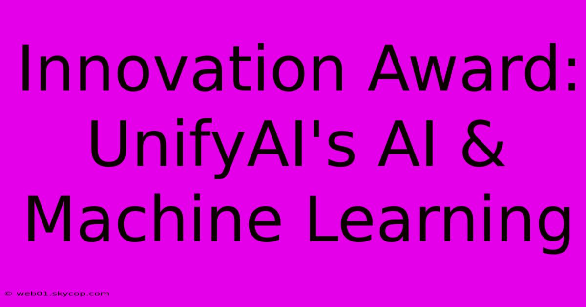 Innovation Award: UnifyAI's AI & Machine Learning 