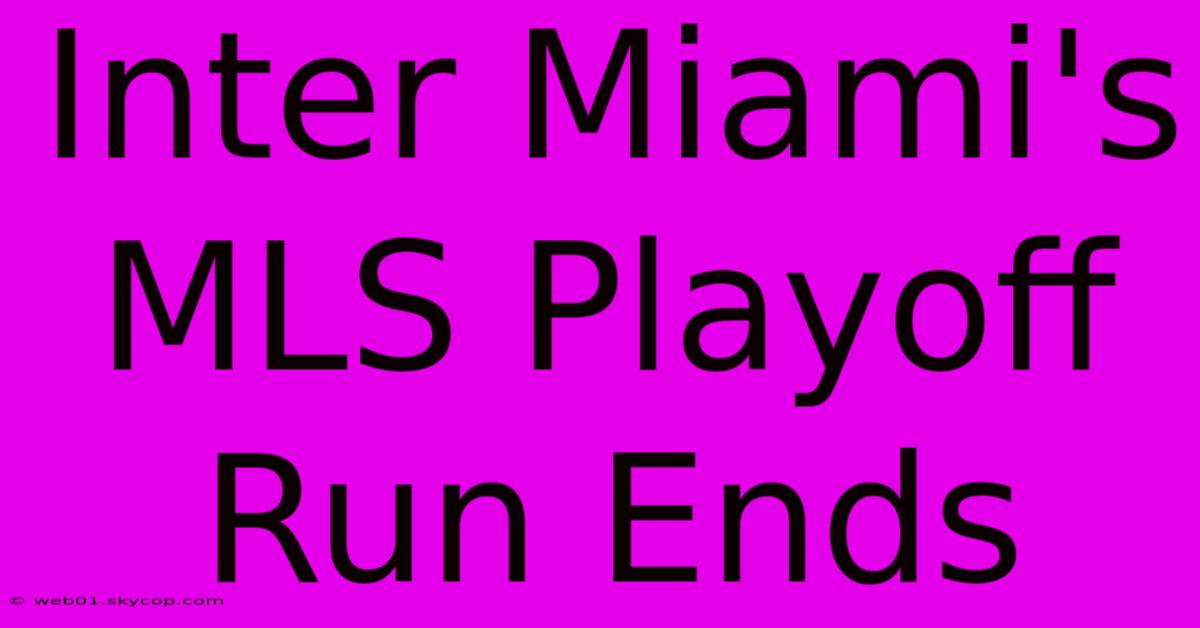 Inter Miami's MLS Playoff Run Ends