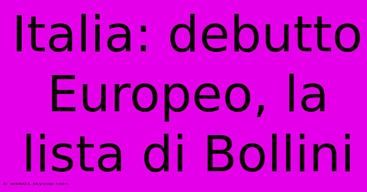 Italia: Debutto Europeo, La Lista Di Bollini 