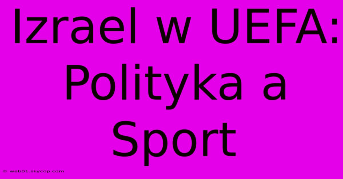 Izrael W UEFA: Polityka A Sport