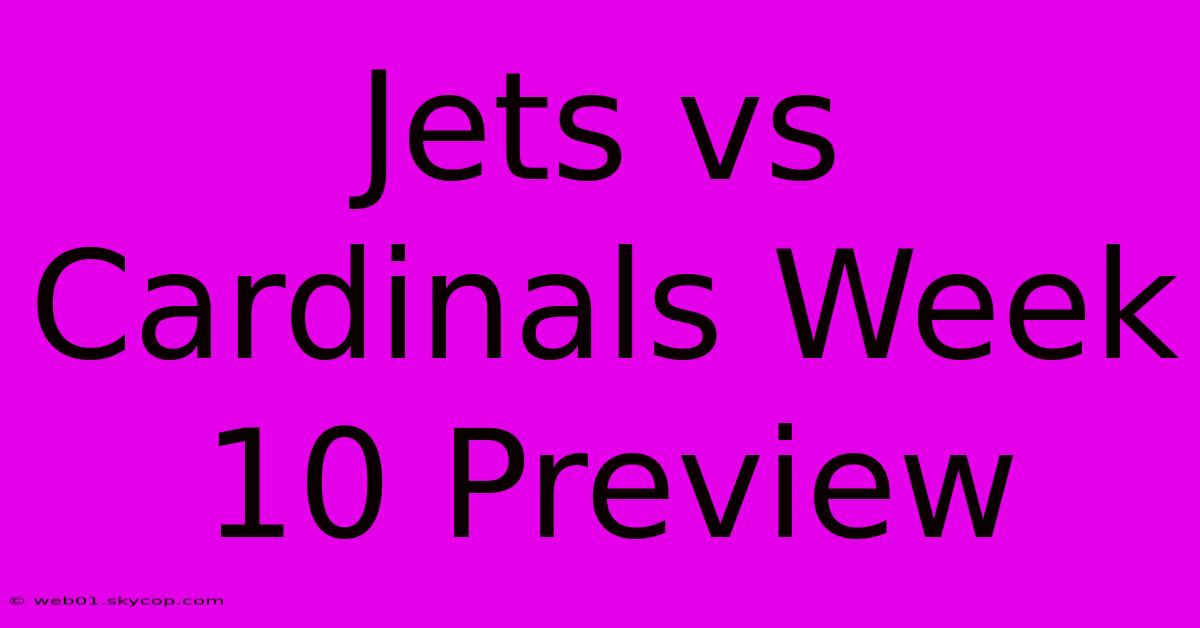 Jets Vs Cardinals Week 10 Preview