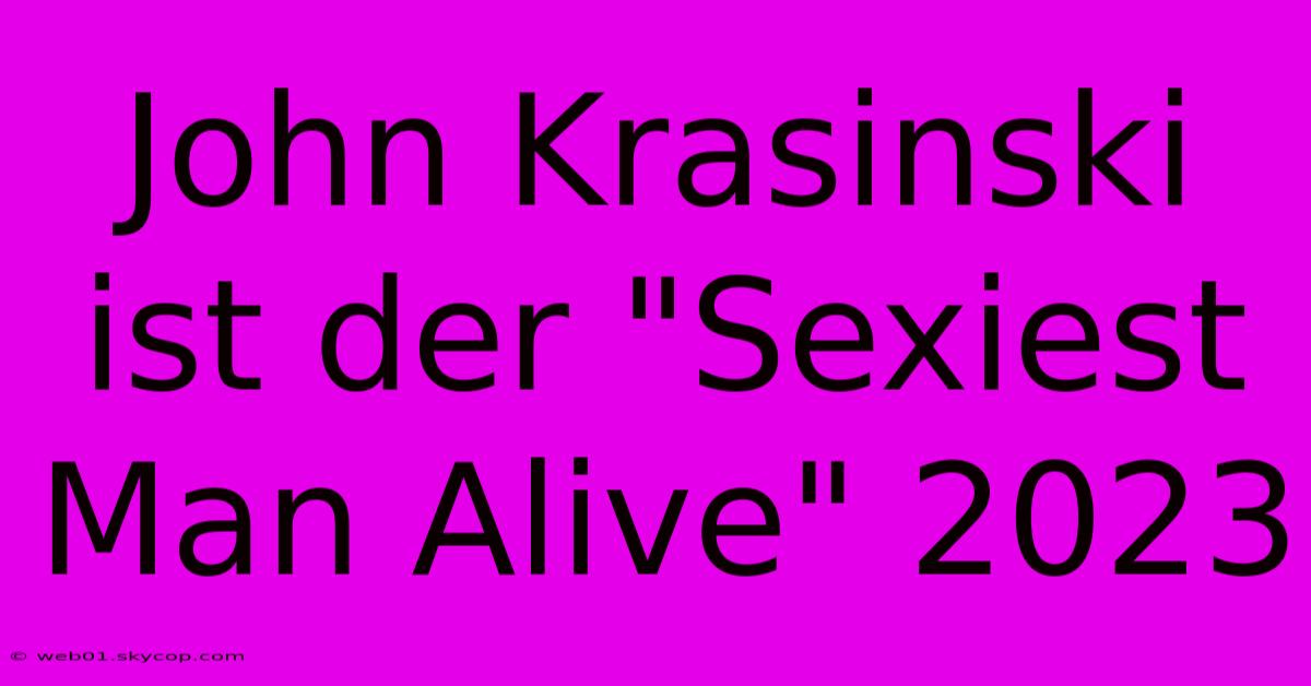 John Krasinski Ist Der 