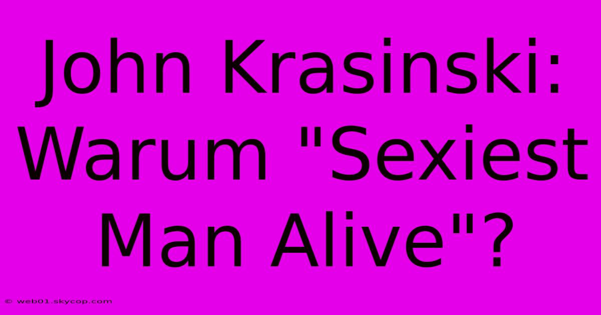 John Krasinski: Warum 