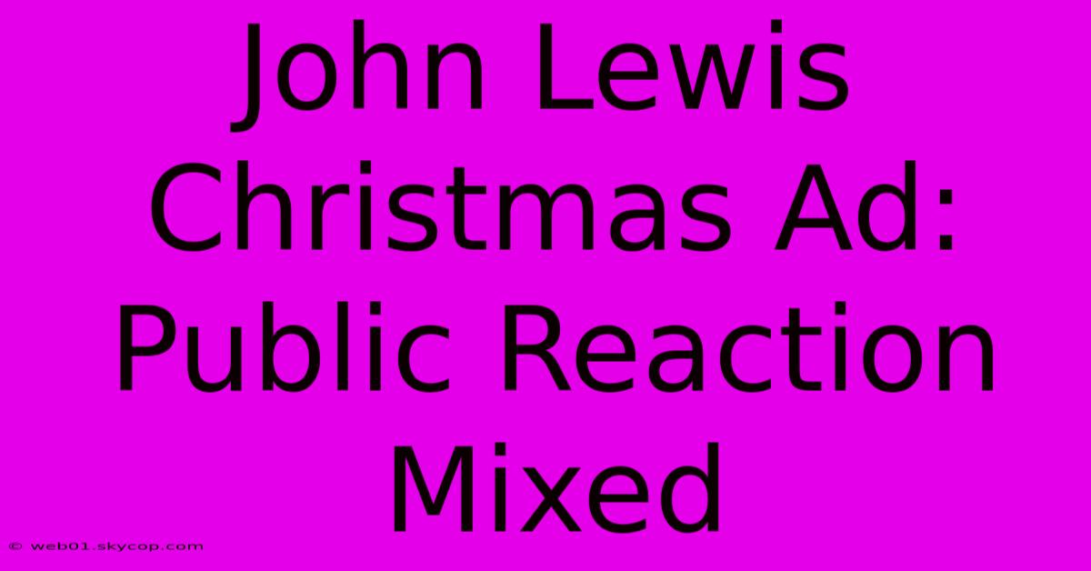 John Lewis Christmas Ad: Public Reaction Mixed 