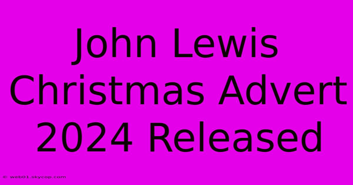 John Lewis Christmas Advert 2024 Released