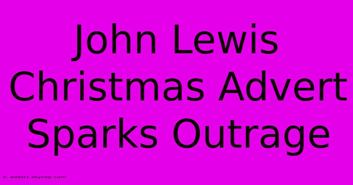 John Lewis Christmas Advert Sparks Outrage