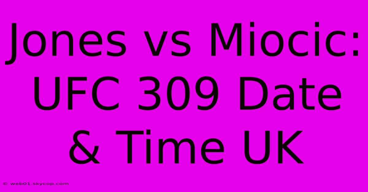 Jones Vs Miocic: UFC 309 Date & Time UK