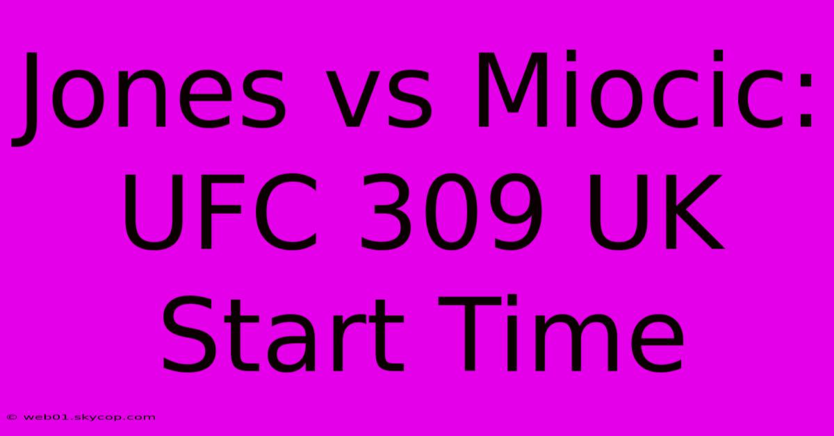 Jones Vs Miocic: UFC 309 UK Start Time