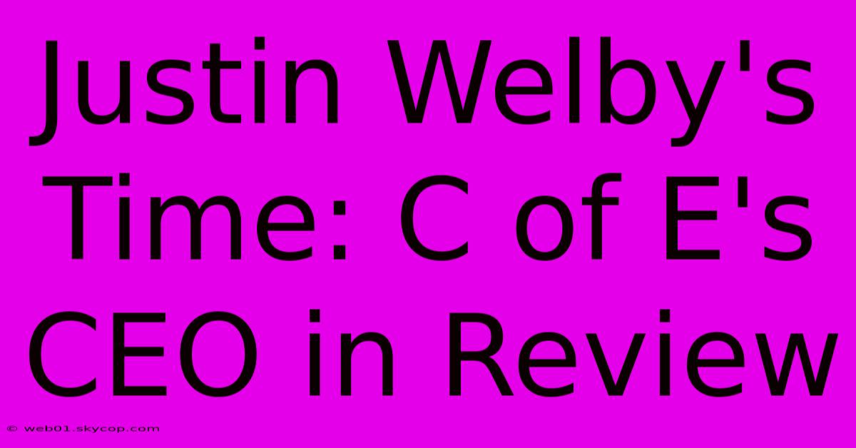 Justin Welby's Time: C Of E's CEO In Review