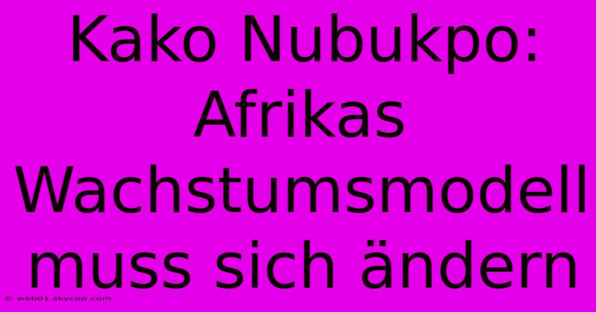 Kako Nubukpo: Afrikas Wachstumsmodell Muss Sich Ändern