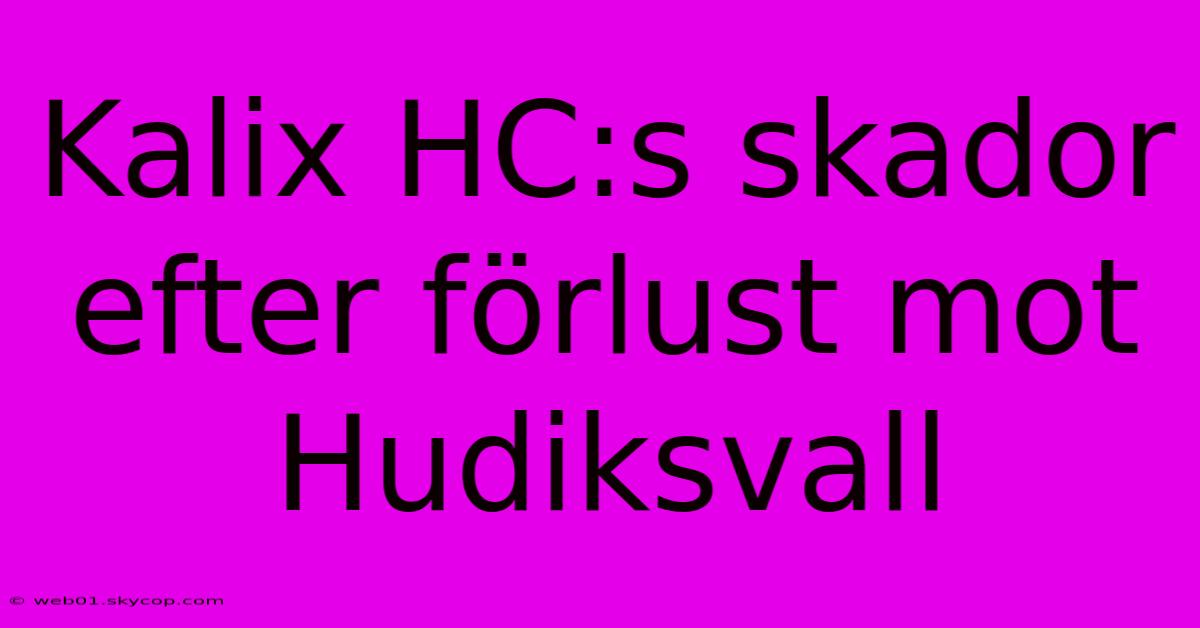 Kalix HC:s Skador Efter Förlust Mot Hudiksvall