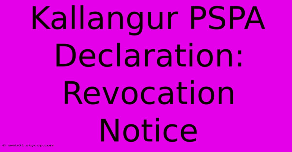 Kallangur PSPA Declaration: Revocation Notice