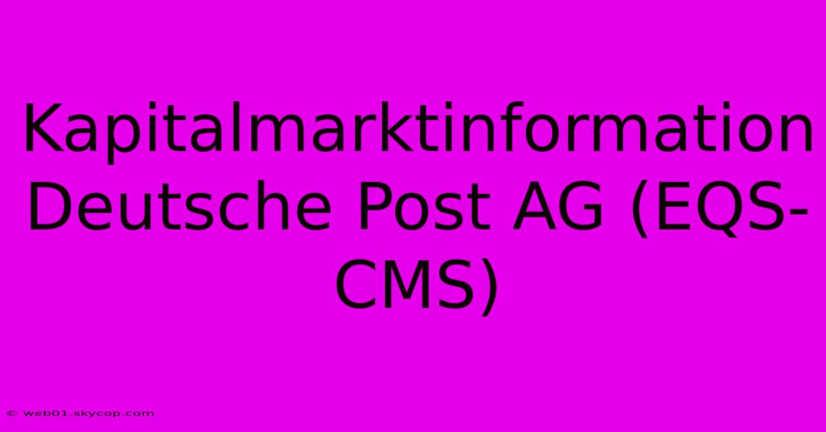 Kapitalmarktinformation Deutsche Post AG (EQS-CMS)