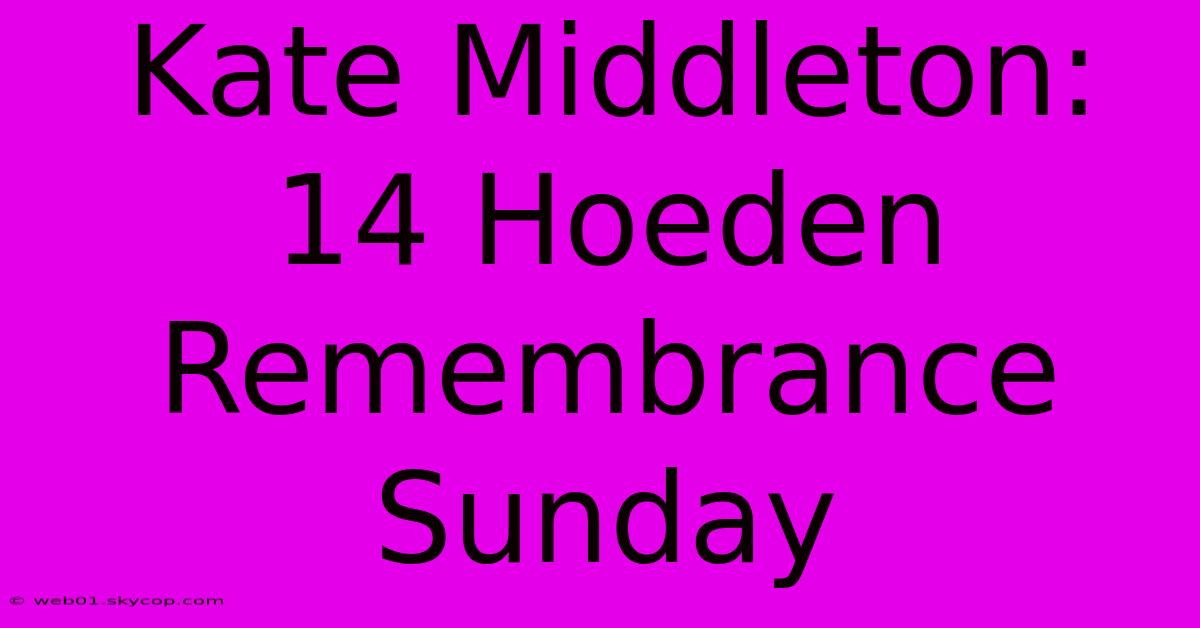 Kate Middleton: 14 Hoeden Remembrance Sunday