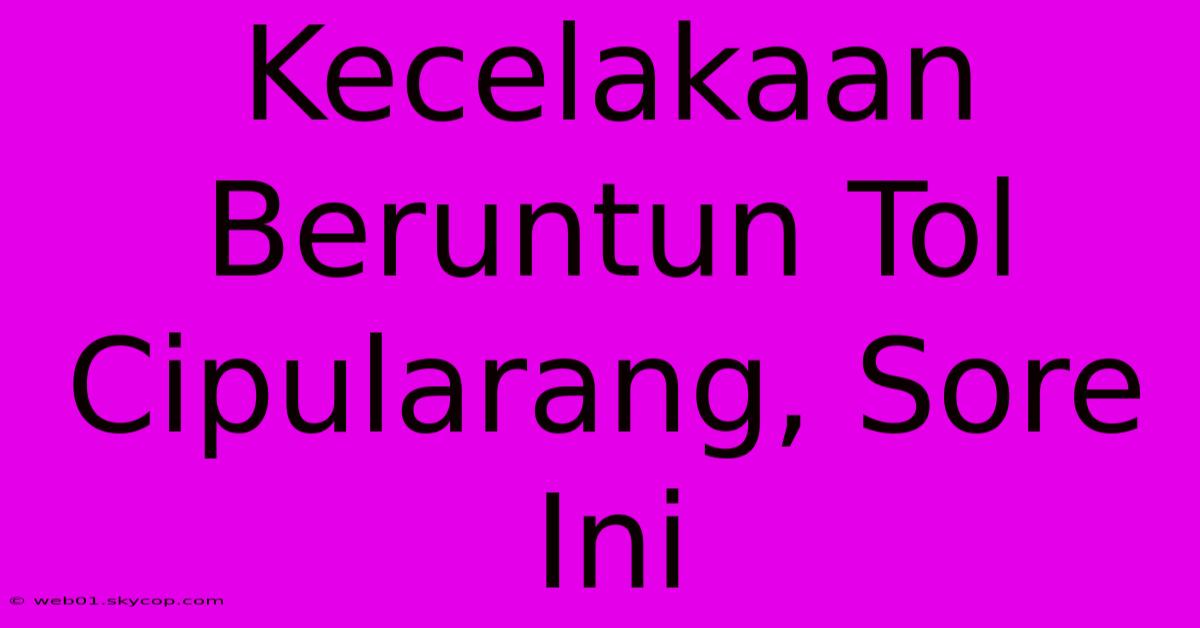 Kecelakaan Beruntun Tol Cipularang, Sore Ini