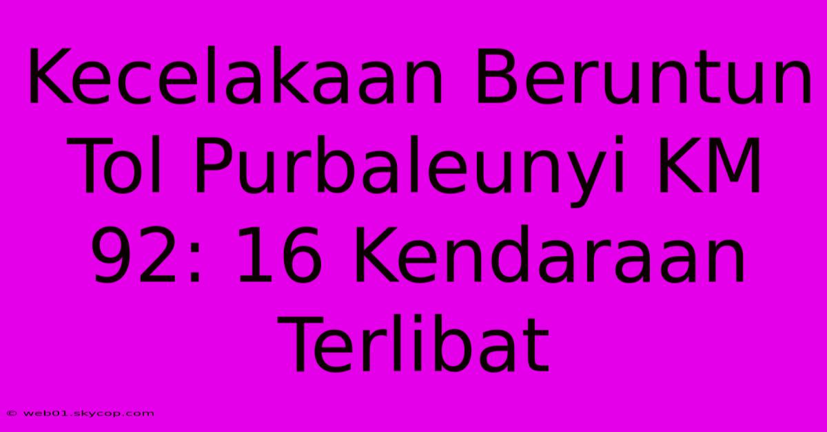 Kecelakaan Beruntun Tol Purbaleunyi KM 92: 16 Kendaraan Terlibat