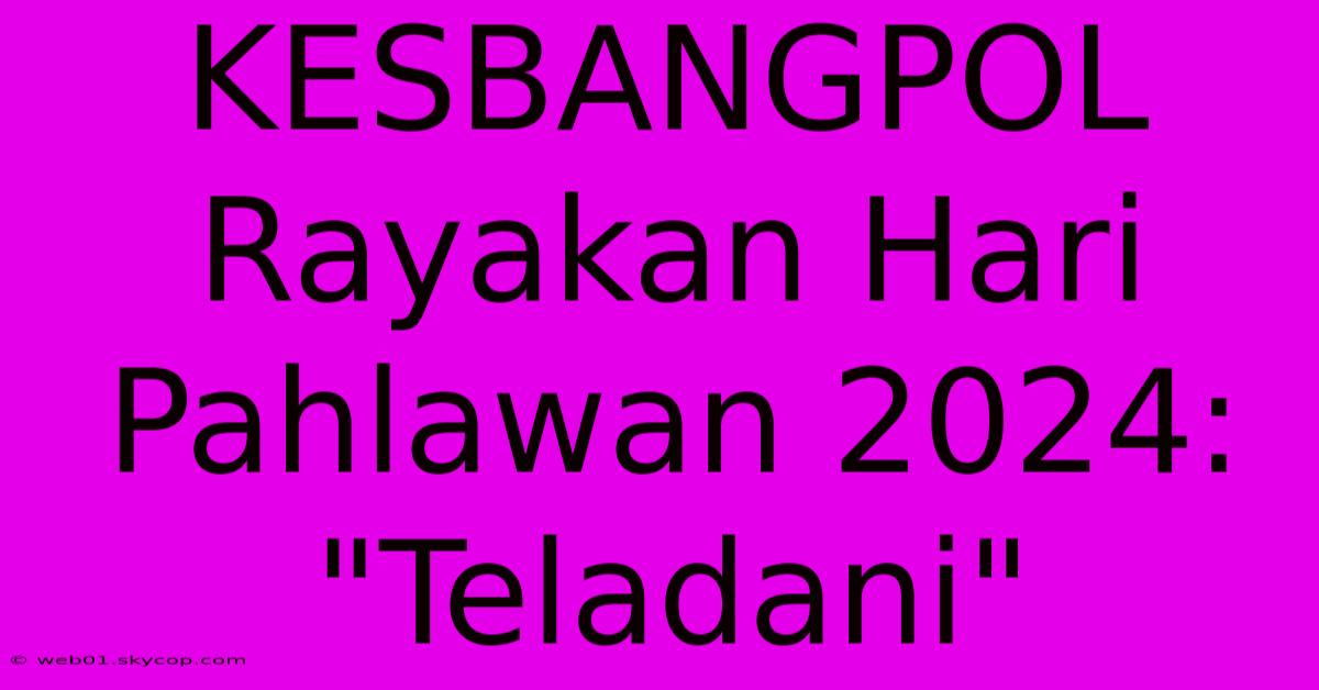 KESBANGPOL Rayakan Hari Pahlawan 2024: 