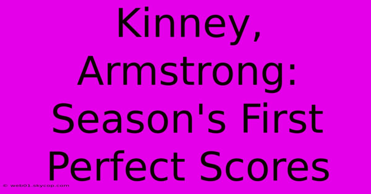 Kinney, Armstrong: Season's First Perfect Scores 