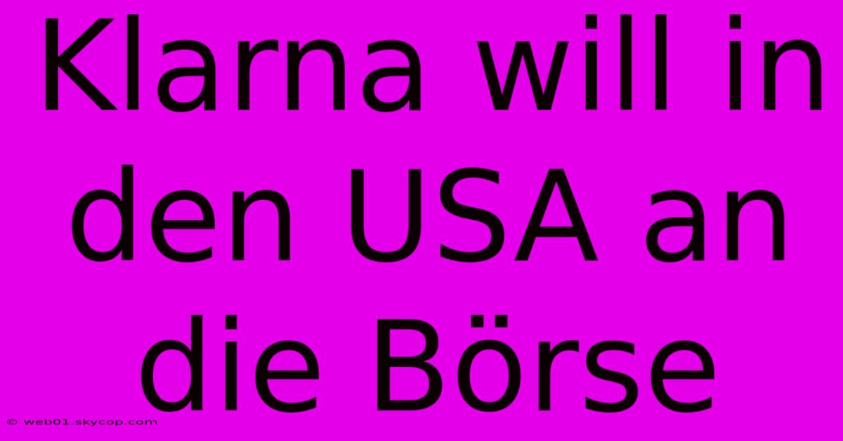 Klarna Will In Den USA An Die Börse 