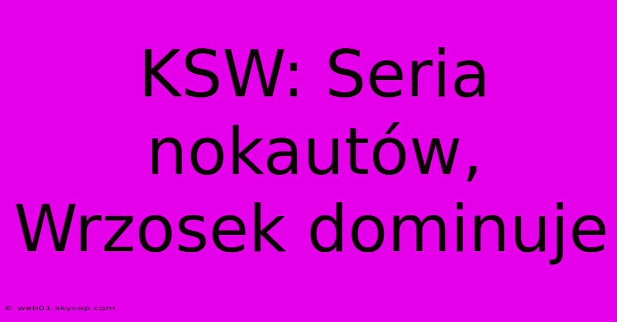 KSW: Seria Nokautów, Wrzosek Dominuje