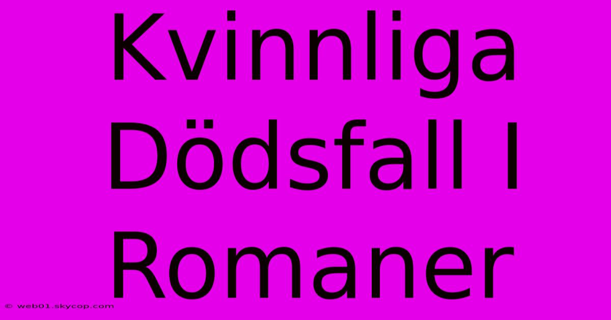 Kvinnliga Dödsfall I Romaner