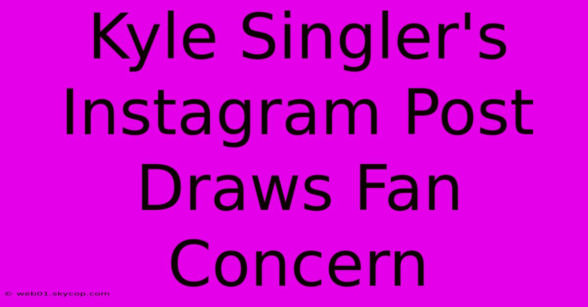 Kyle Singler's Instagram Post Draws Fan Concern