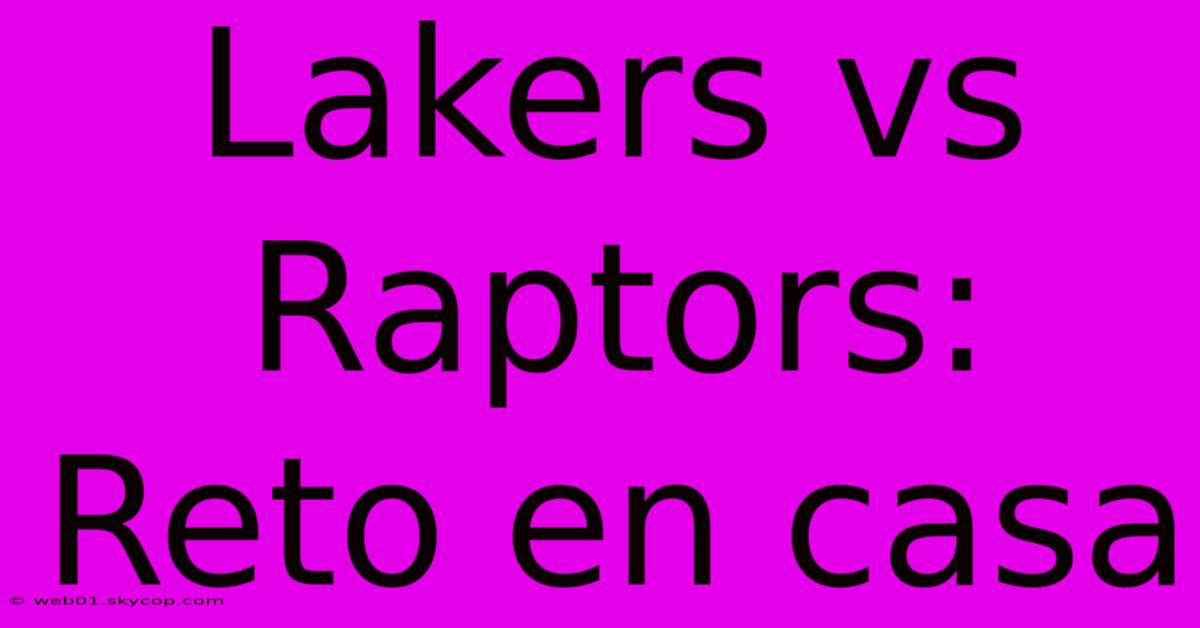 Lakers Vs Raptors: Reto En Casa