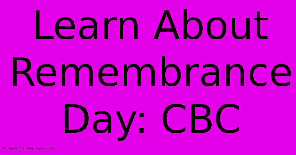 Learn About Remembrance Day: CBC