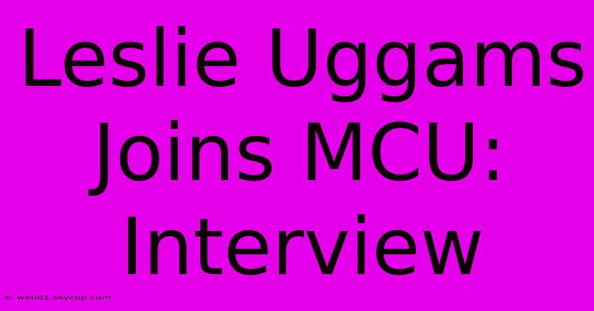 Leslie Uggams Joins MCU: Interview