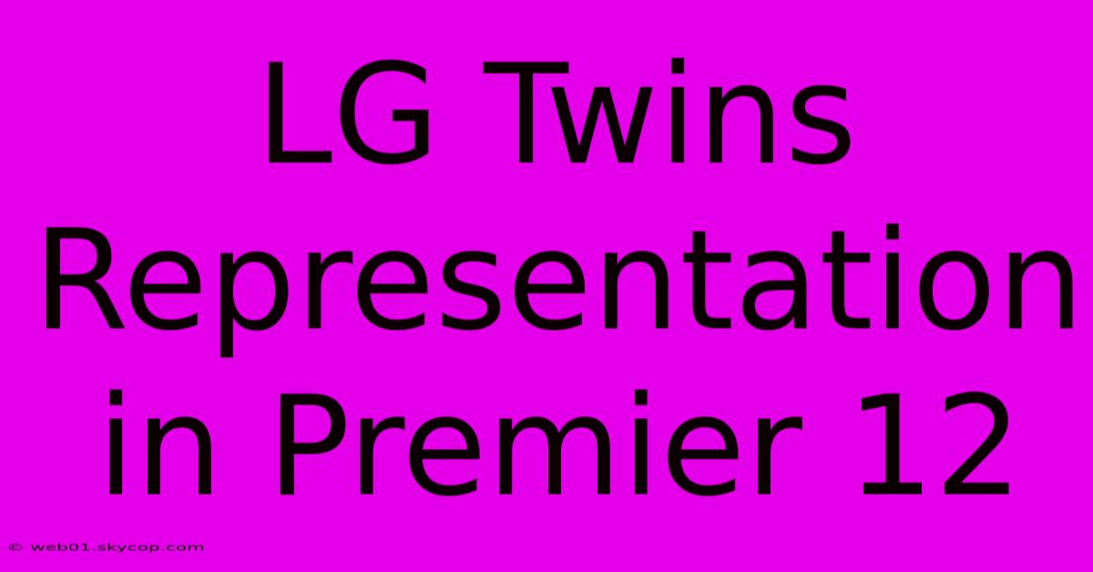 LG Twins Representation In Premier 12 