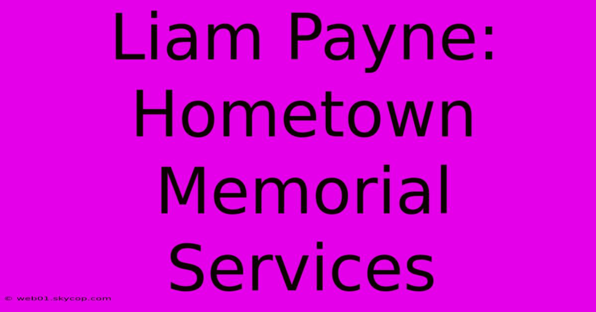 Liam Payne: Hometown Memorial Services 