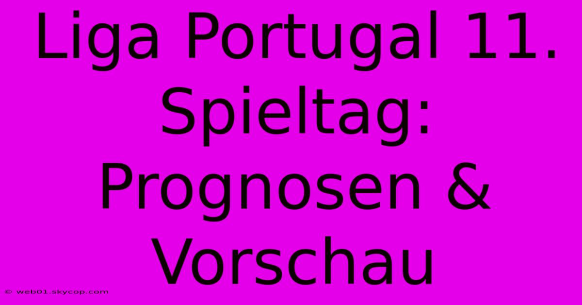 Liga Portugal 11. Spieltag: Prognosen & Vorschau 