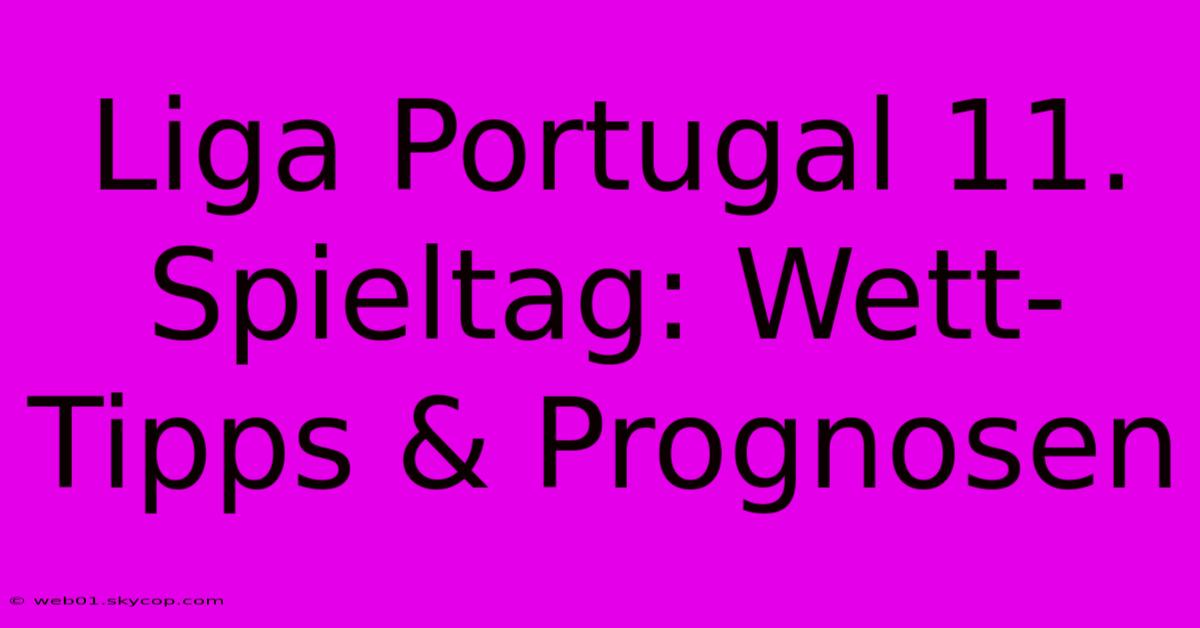 Liga Portugal 11. Spieltag: Wett-Tipps & Prognosen