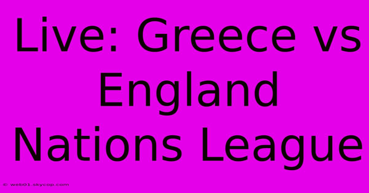 Live: Greece Vs England Nations League