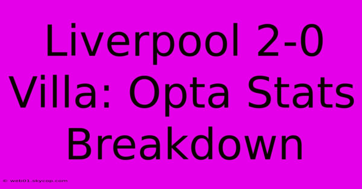 Liverpool 2-0 Villa: Opta Stats Breakdown