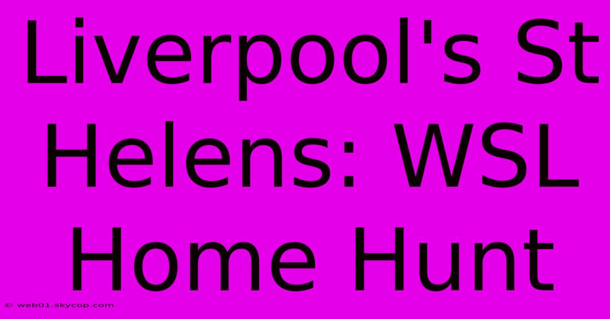 Liverpool's St Helens: WSL Home Hunt 