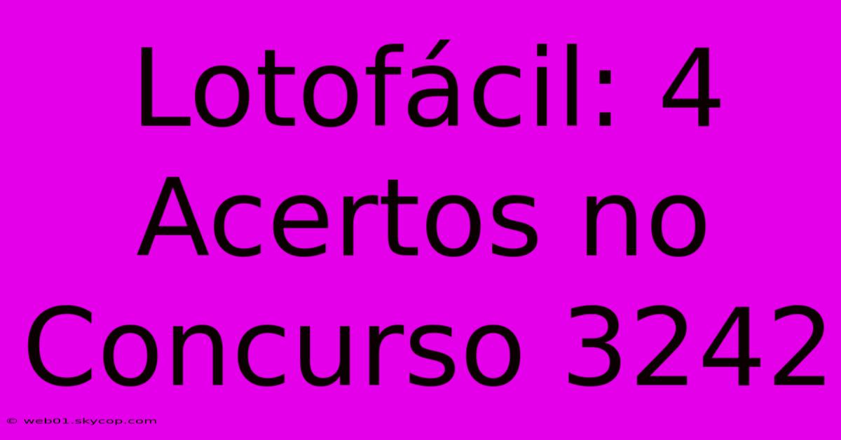 Lotofácil: 4 Acertos No Concurso 3242