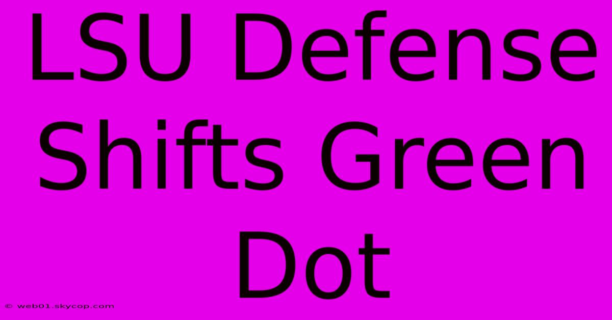 LSU Defense Shifts Green Dot