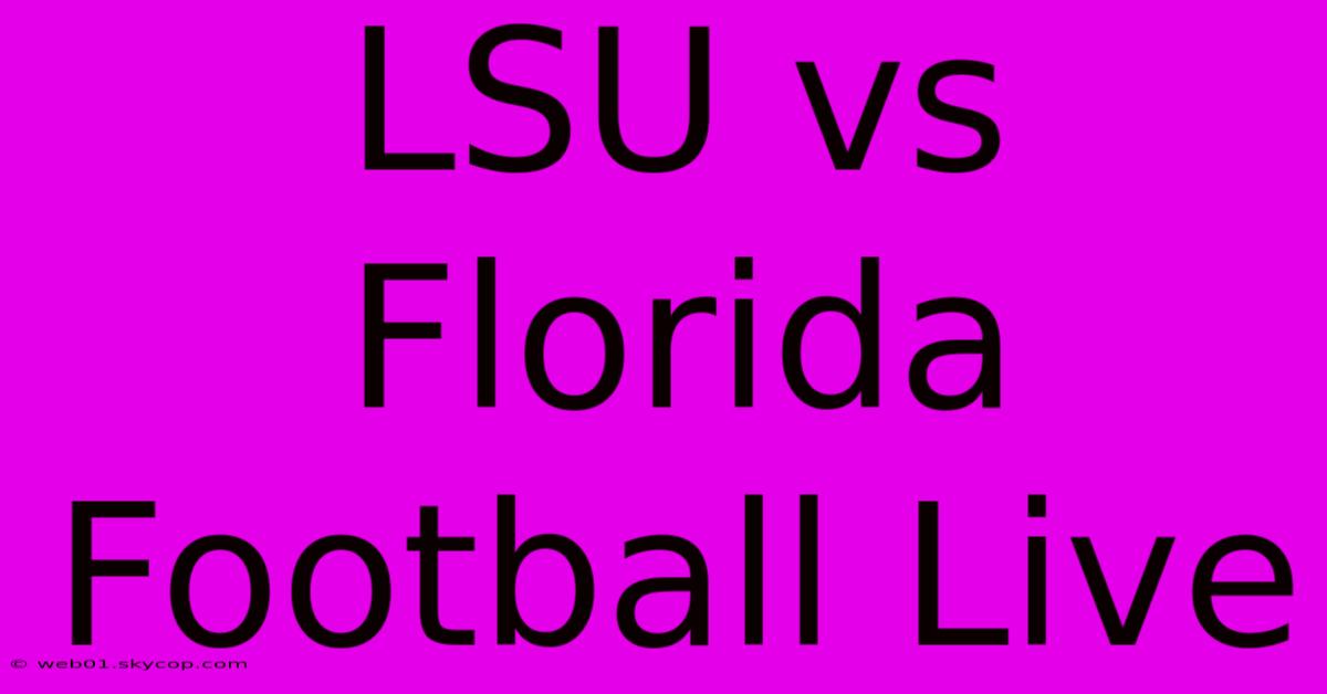 LSU Vs Florida Football Live