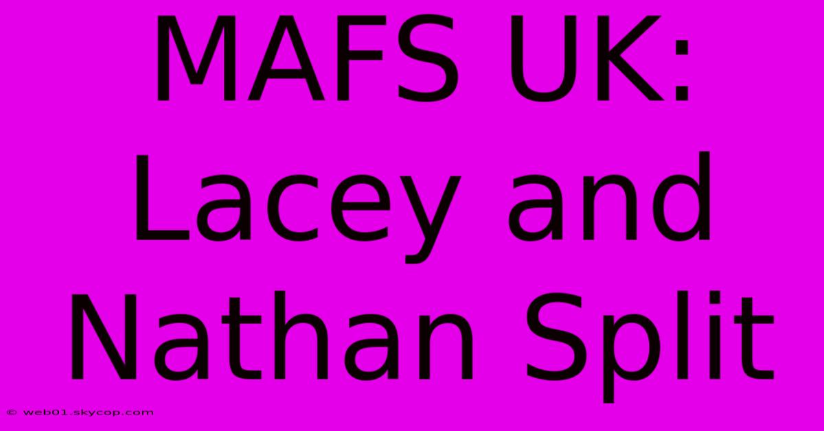 MAFS UK: Lacey And Nathan Split