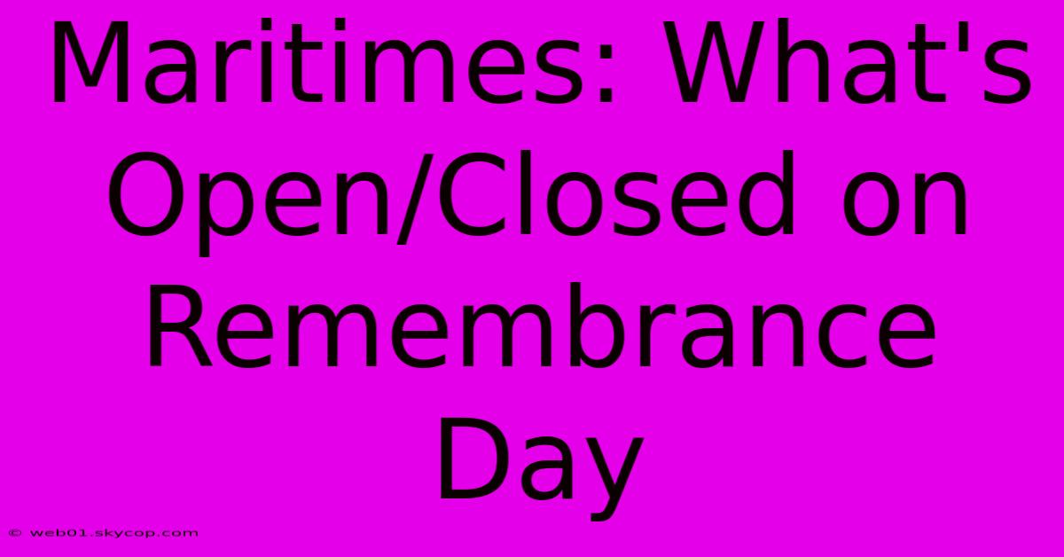 Maritimes: What's Open/Closed On Remembrance Day