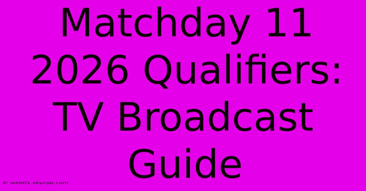 Matchday 11 2026 Qualifiers: TV Broadcast Guide