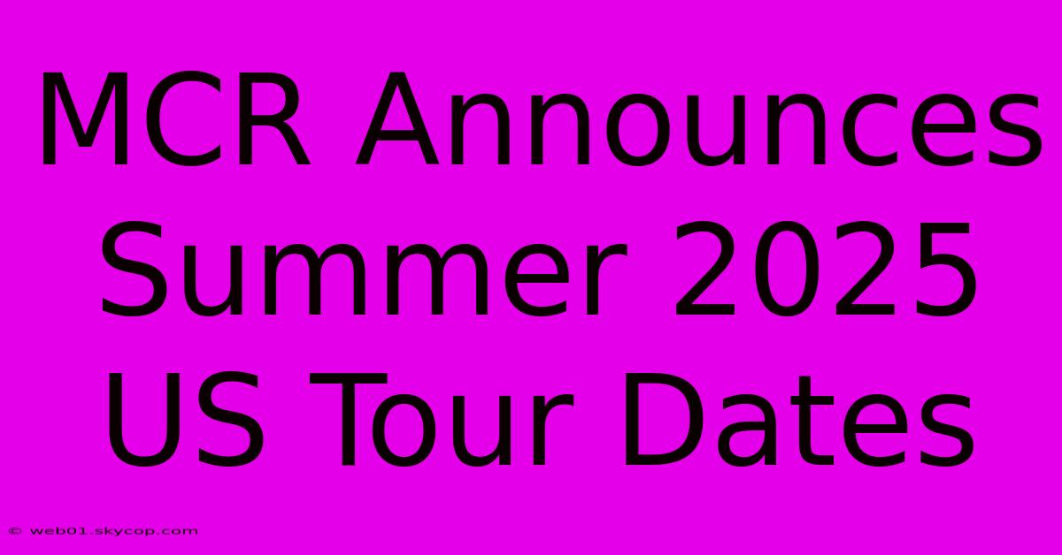 MCR Announces Summer 2025 US Tour Dates