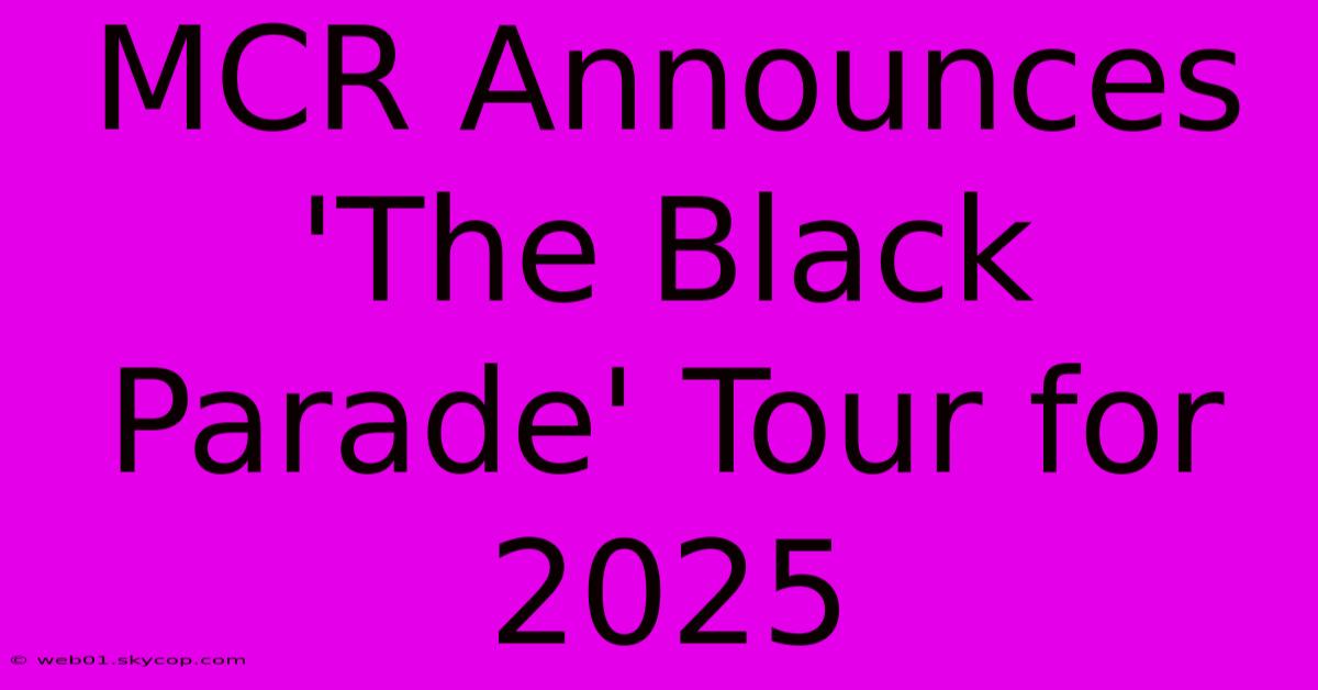 MCR Announces 'The Black Parade' Tour For 2025