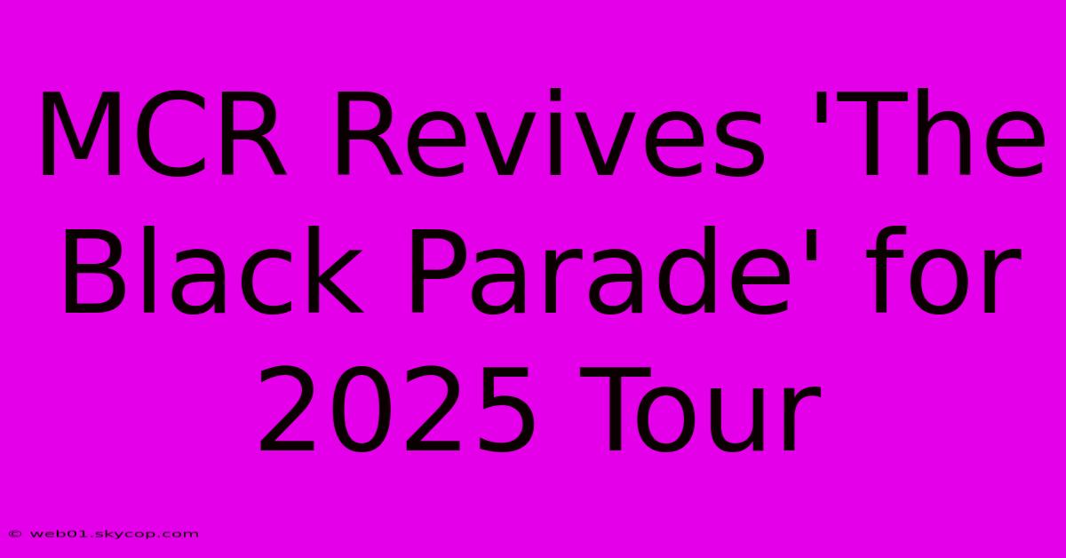 MCR Revives 'The Black Parade' For 2025 Tour