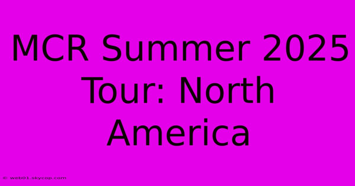 MCR Summer 2025 Tour: North America