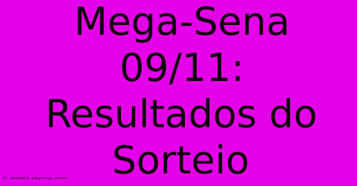 Mega-Sena 09/11: Resultados Do Sorteio