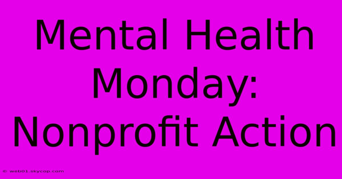 Mental Health Monday: Nonprofit Action