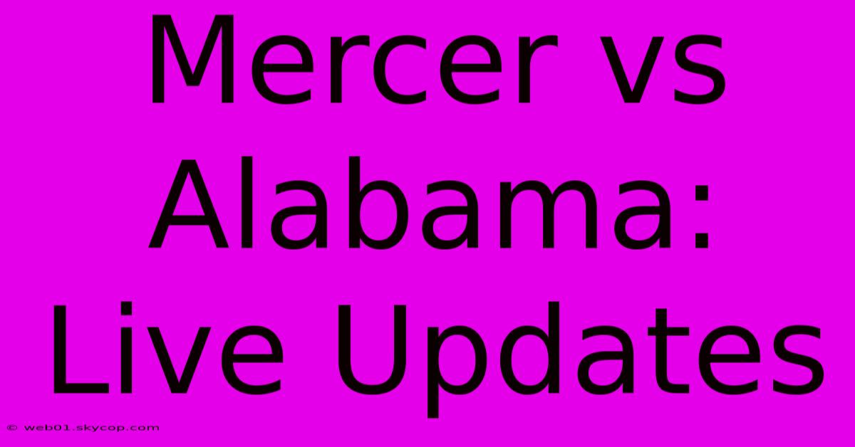 Mercer Vs Alabama: Live Updates